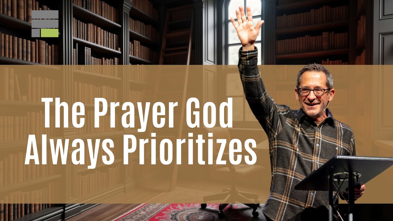 The Prayer God Always Prioritizes