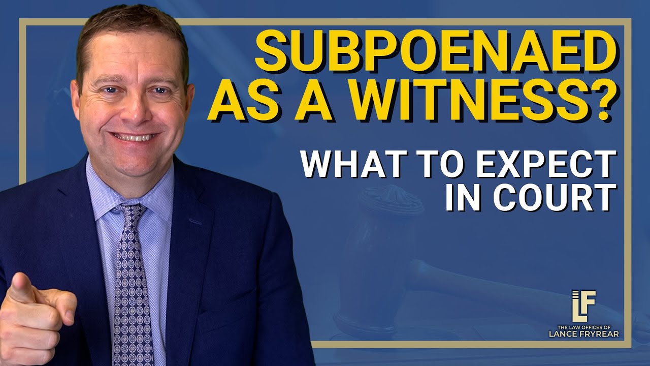 Subpoenaed As a Witness? What to Expect Before, During, and After Court | Washington State Attorney