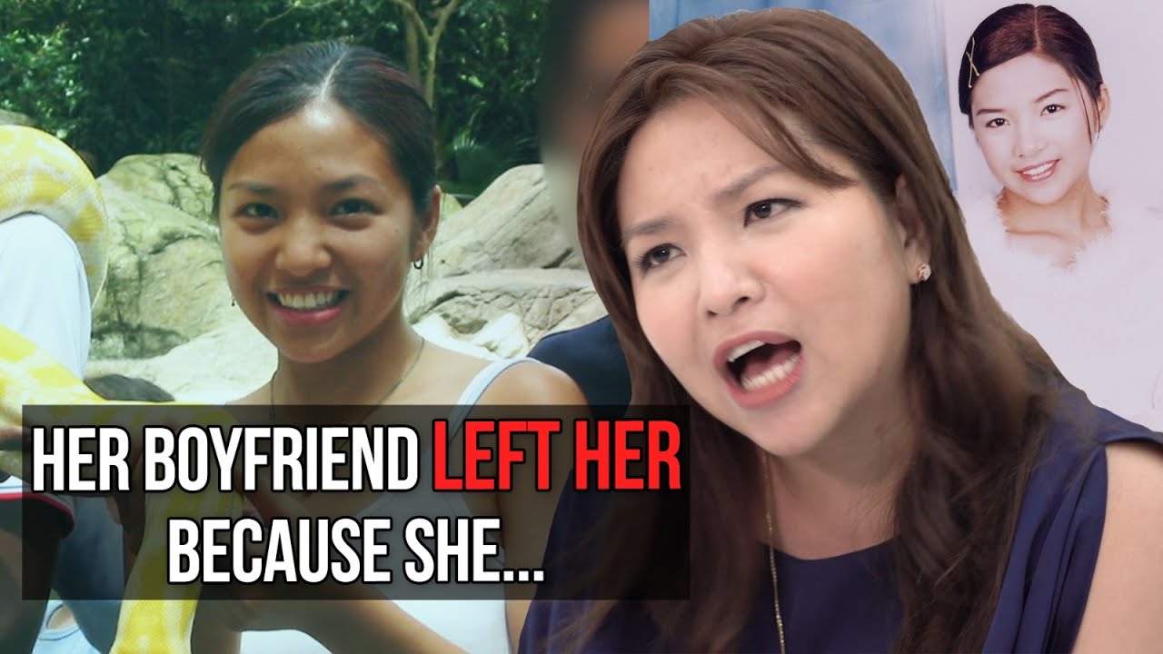 Her boyfriend left her because she