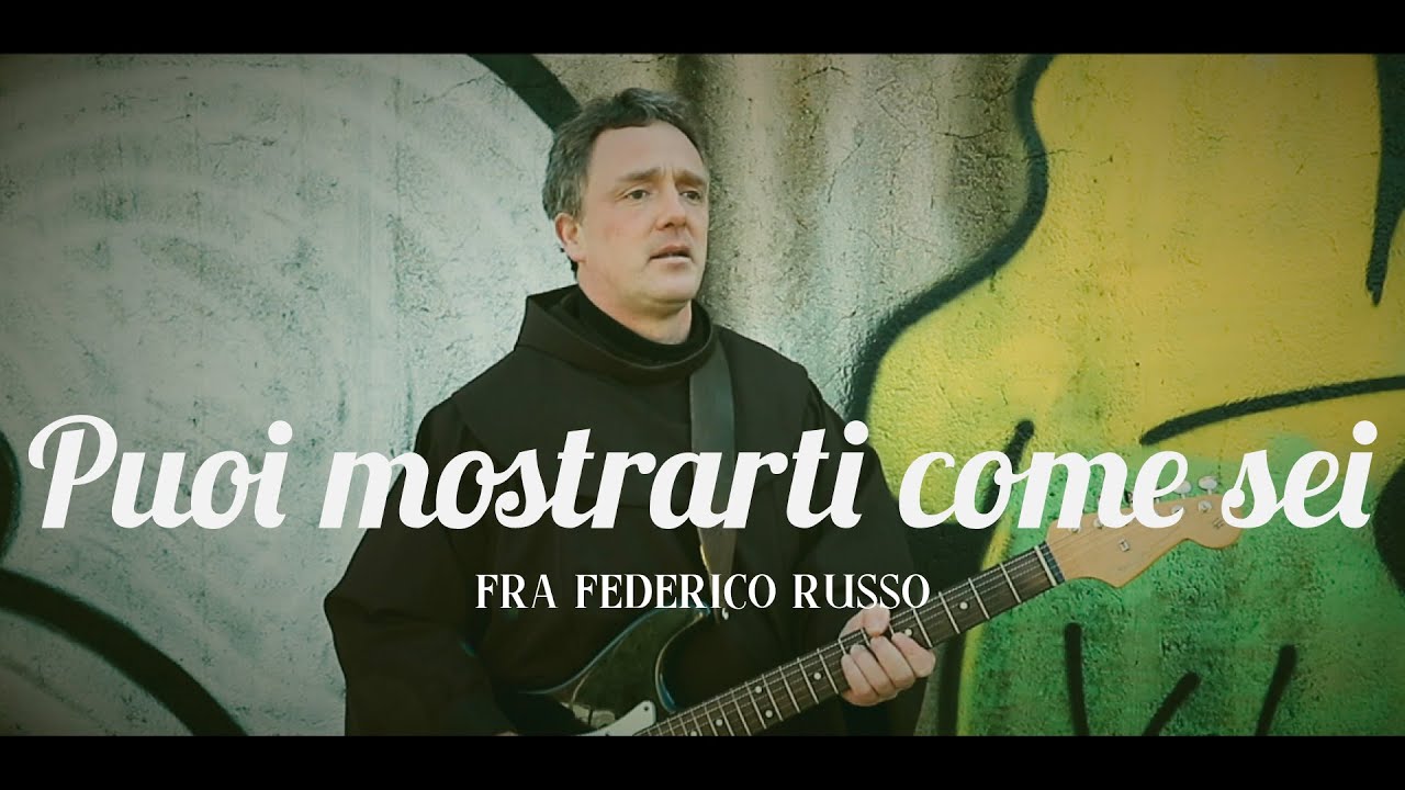Puoi Mostrarti Come Sei (Official Music Video) - Fra Federico Russo