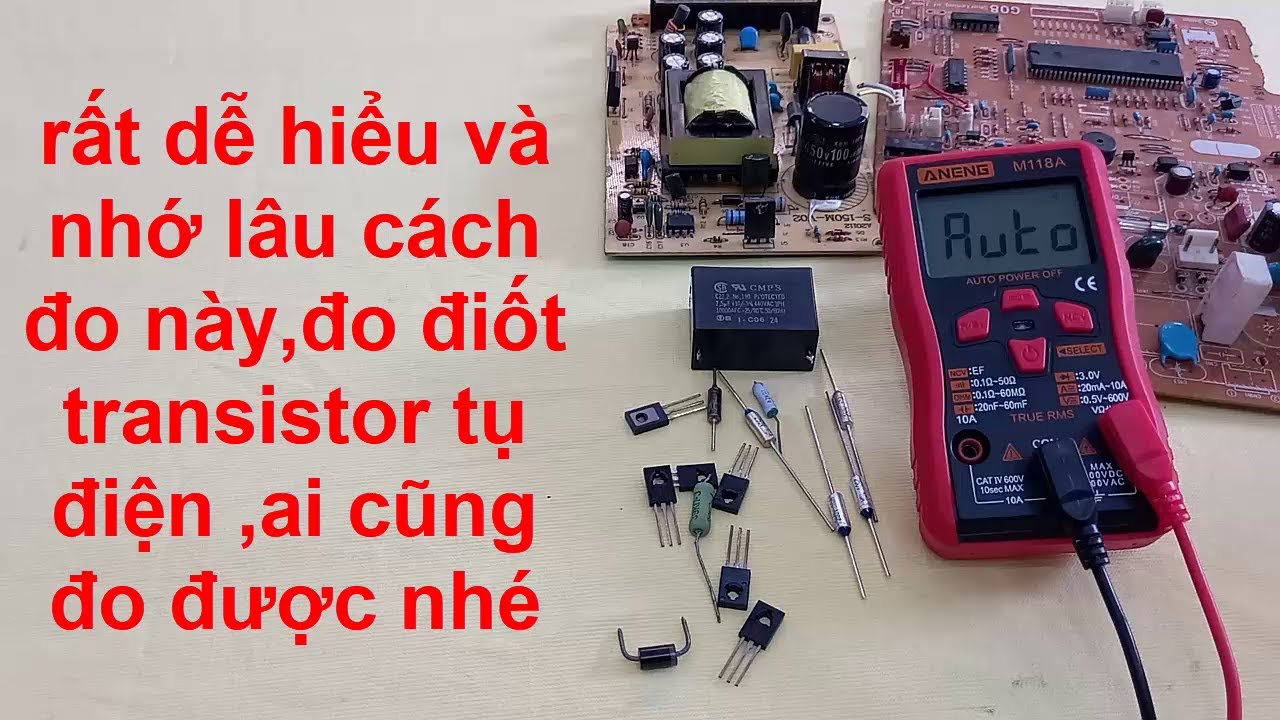 CÁCH ĐO ĐIỐT, TRANSISTOR , TỤ ĐIỆN ,DỄ NHỚ DỄ HIỂU NHẤT BẰNG ĐỒNG HỒ SỐ !