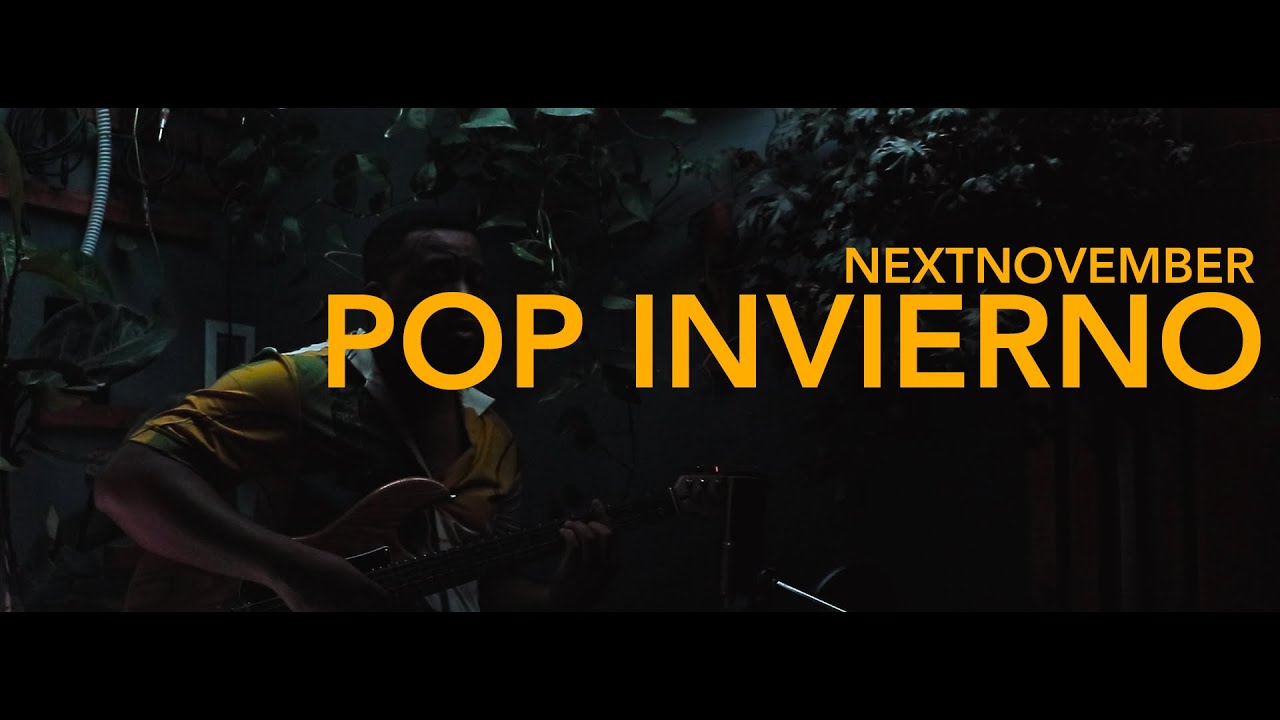 Next November - Pop Invierno [Home Session]