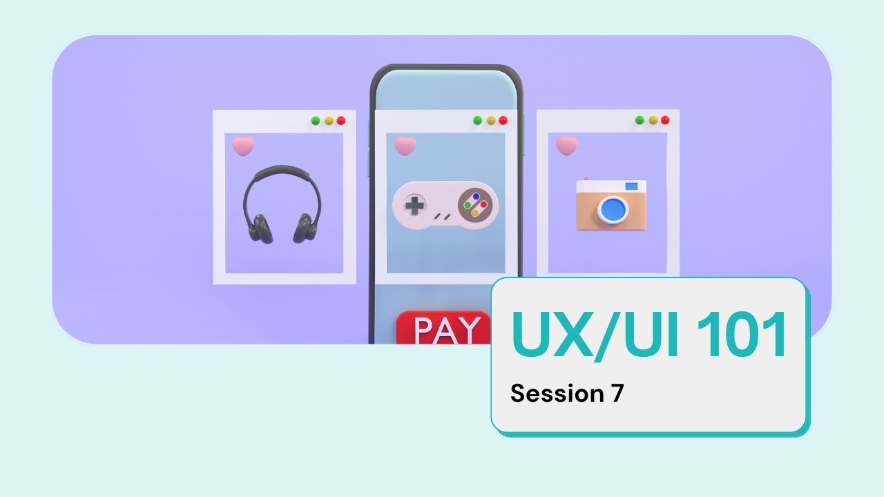 EP7: UX/UI Design 101