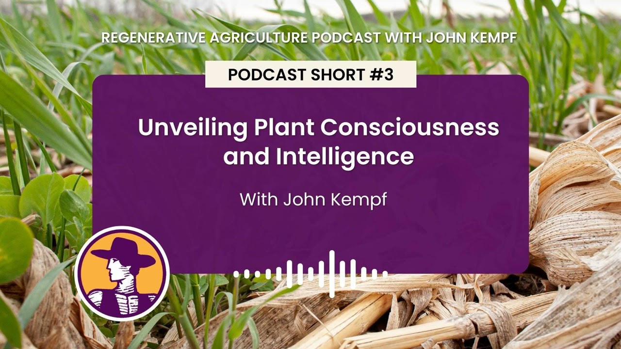 Podcast Short #3: Unveiling Plant Consciousness and Intelligence