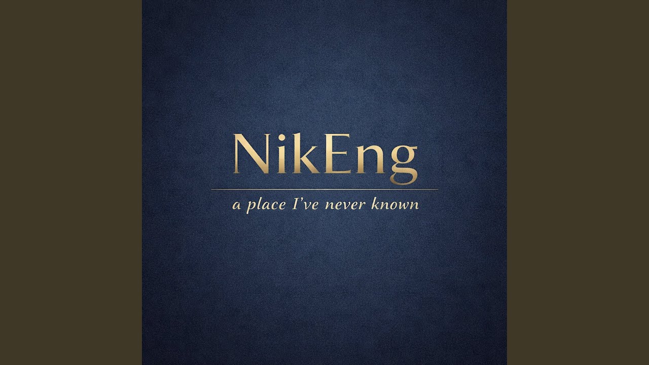 A Place I've Never Known