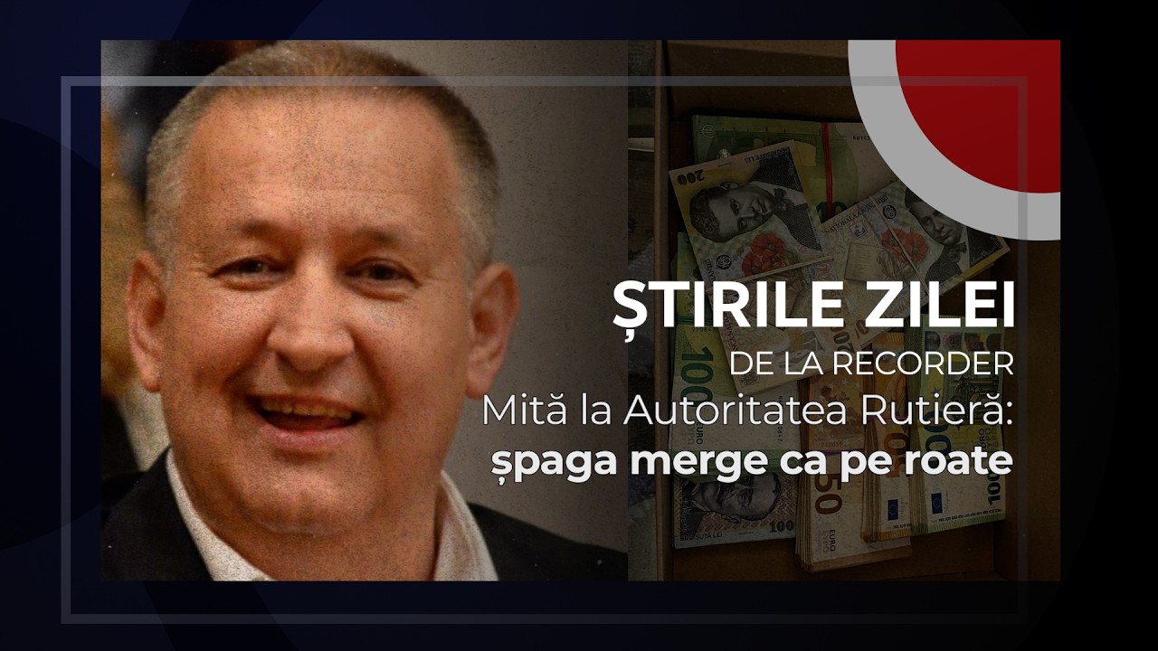 31 MARTIE 2026. Mită la Autoritatea Rutieră: șpaga merge ca pe roate