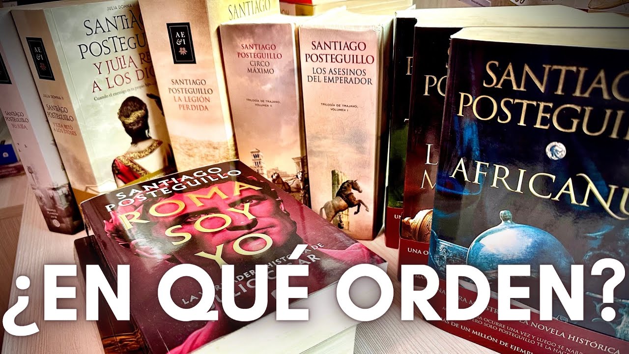 El ORDEN IDEAL para LEER a Santiago Posteguillo de manera EMOCIONANTE