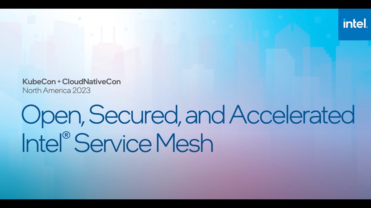 Open, Secured and Accelerated Intel Service Mesh