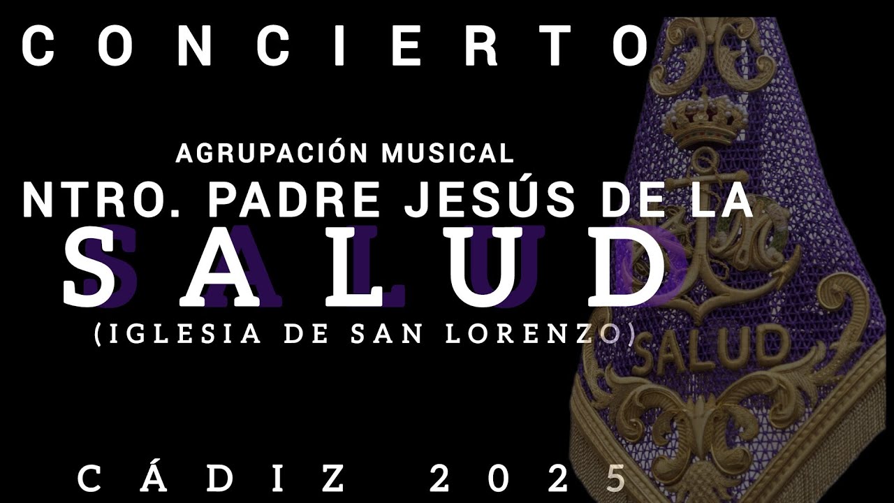 4K | CONCIERTO | A.M. NTRO. PADRRE JESUS DE LA SALUD | IGLESIA SAN LORENZO | CADIZ 2025 |