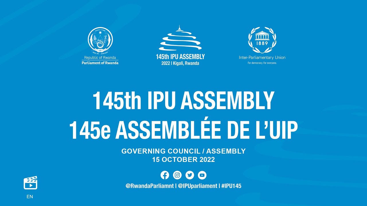 145th IPU Assembly, Kigali, Rwanda: Governing Council / Assembly, 15 October 2022, English