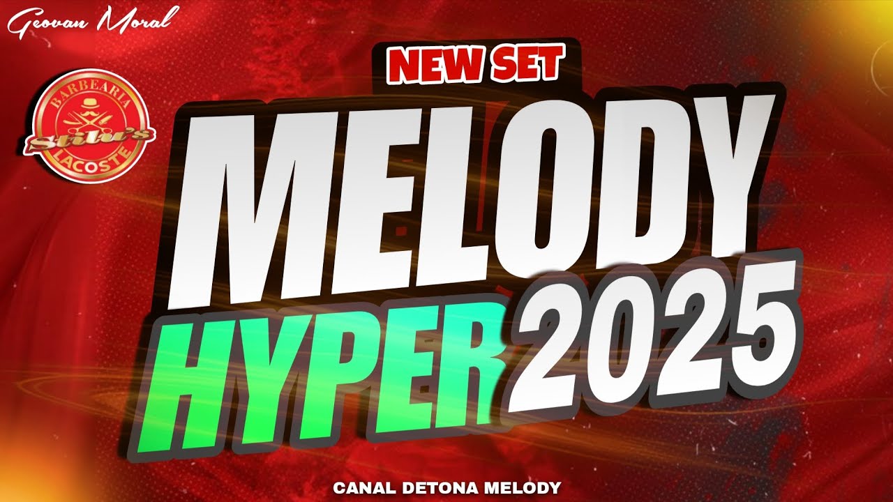 🥵MELODY HYPER❌️ATUALIZADO 2025❌️Geovan Moral 