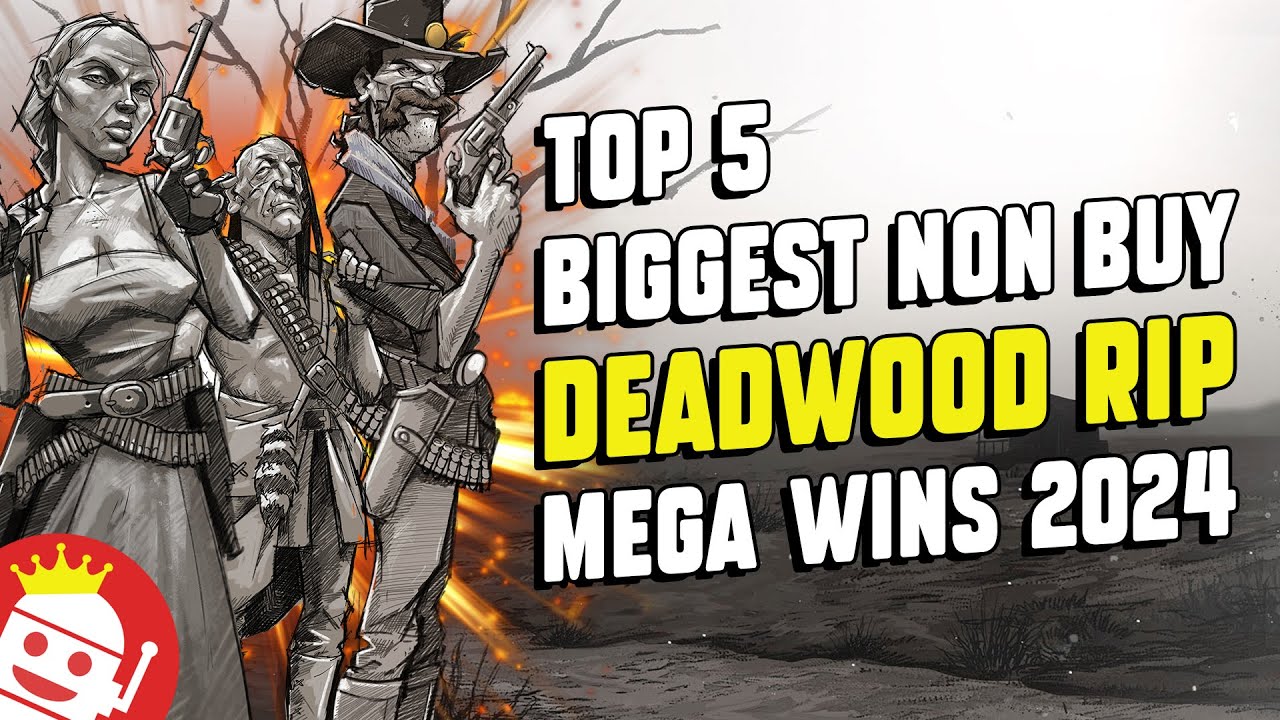 🔥 TOP 5 DEADWOOD RIP WINS 2024 | NON BONUS BUY