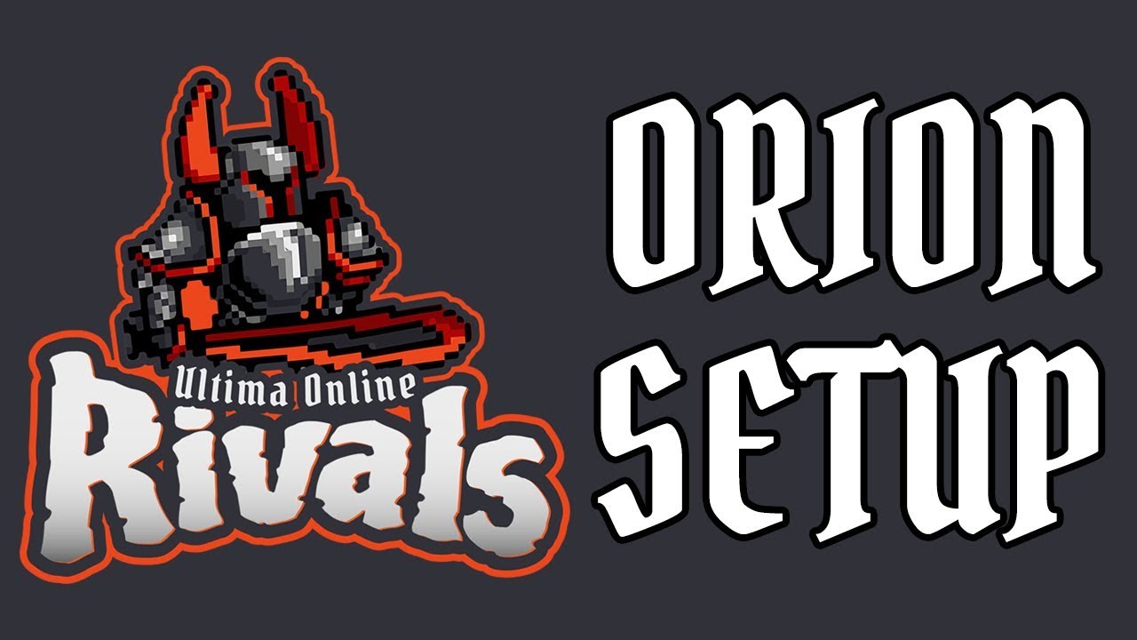 Orion Setup - UO Rivals