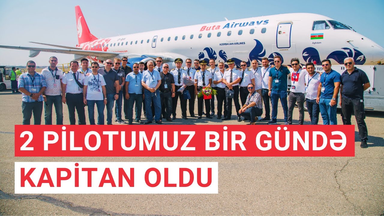 İki pilotumuz bir gündə kapitan oldu!