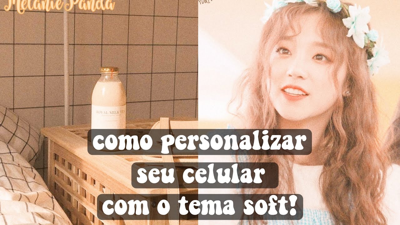 -ˏˋ TUTORIAL - COMO PERSONALIZAR SEU CELULAR COM O TEMA SOFT ˎˊ˗ ☕🖇