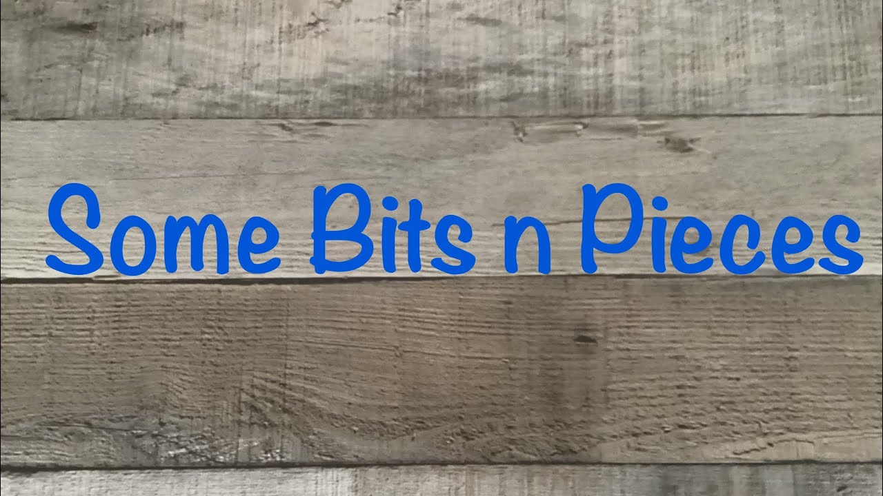 Some Bits n Pieces