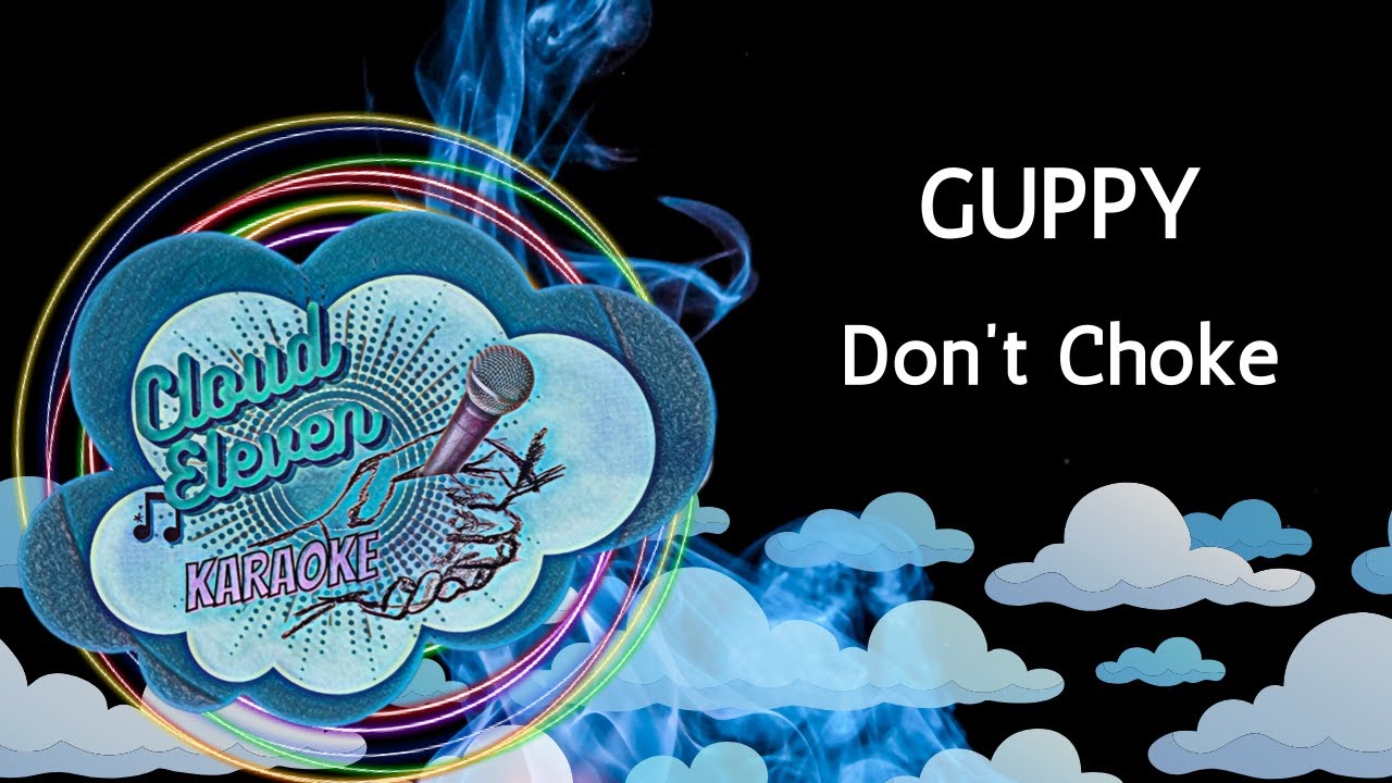 GUPPY - Don't Choke - karaoke - instrumental