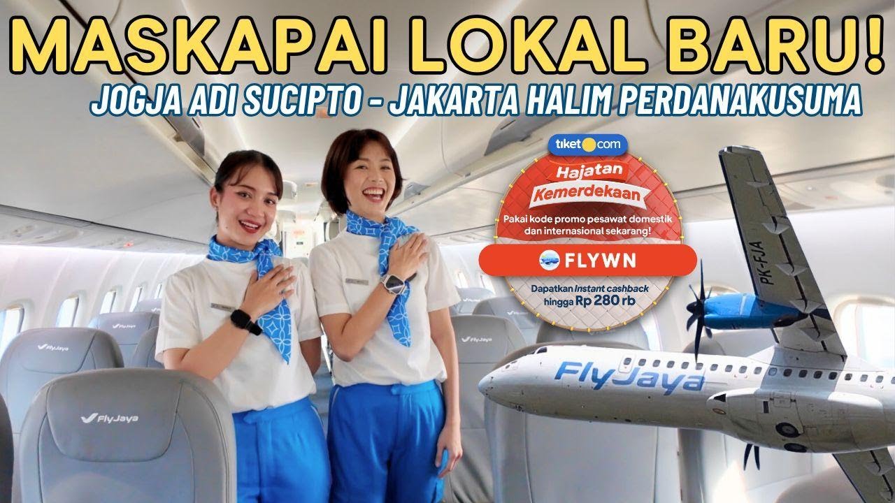 MENCOBA MASKAPAI BARU FLYJAYA JOGJA ADISUCIPTO KE JAKARTA HALIM!