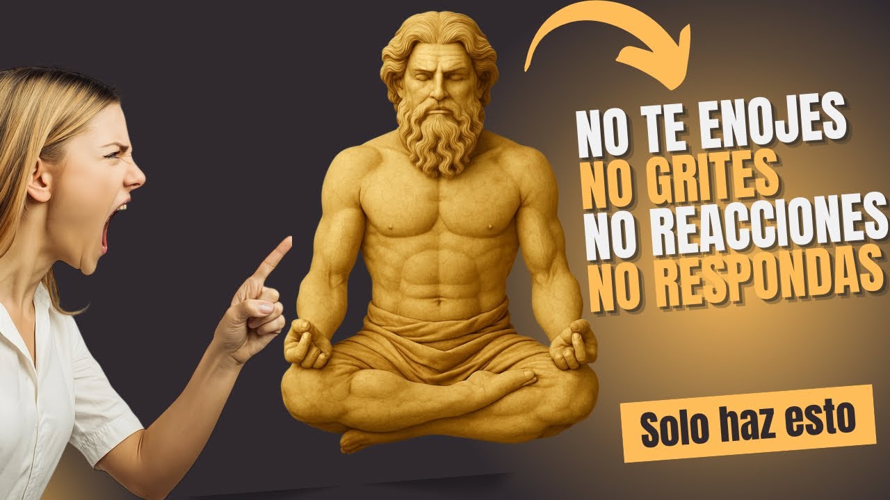 Como Reaccionar cuando te GRITAN, Sin Perder el CONTROL y mantener la CALMA como un ESTOICO