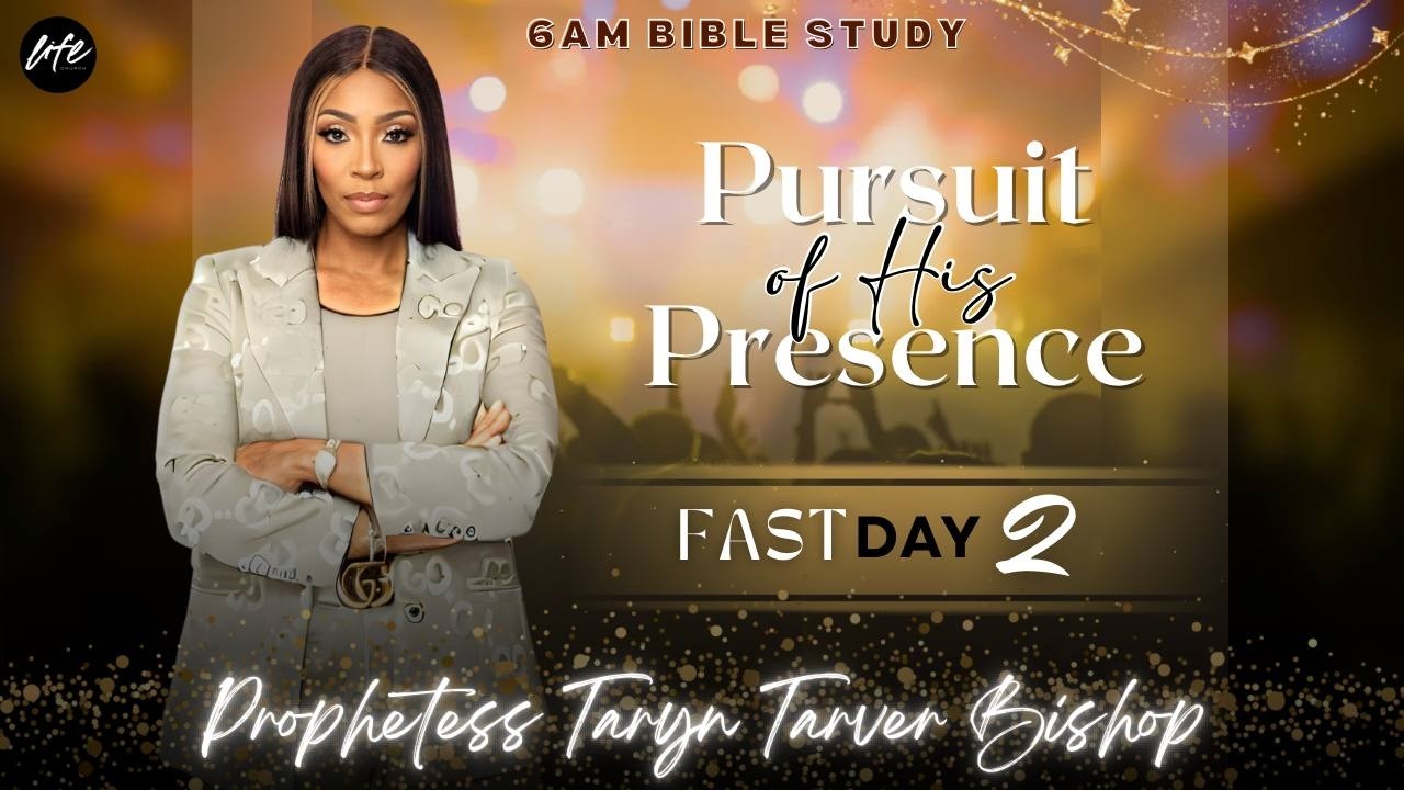 PURSUIT OF HIS PRESENCE FAST DAY 2 | PROPHETESS TARYN TARVER BISHOP