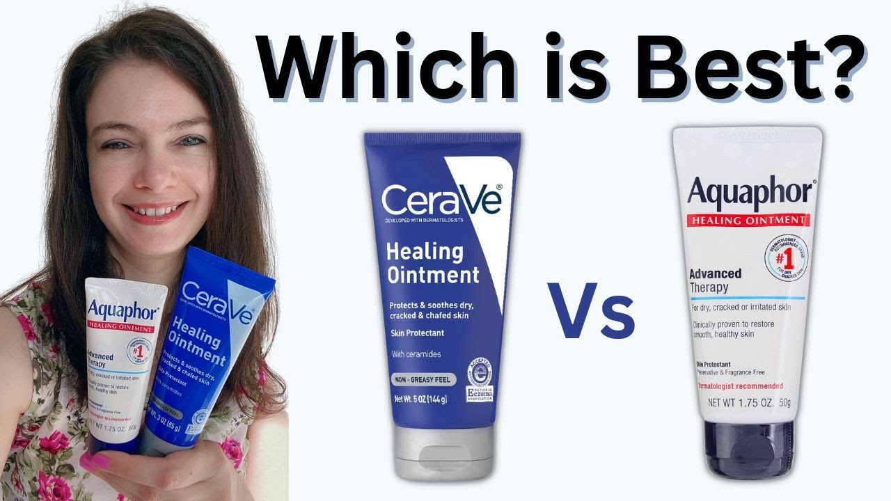 CeraVe Healing Ointment Vs Aquaphor