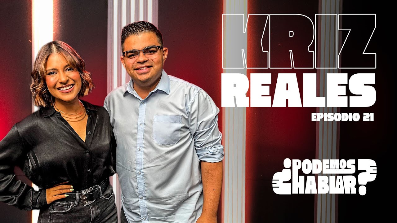 &iquest;Podemos Hablar? - Ep. 21 - Kriz Reales