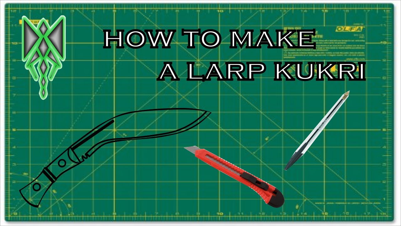 how to make a larp kukri,  (part 1)