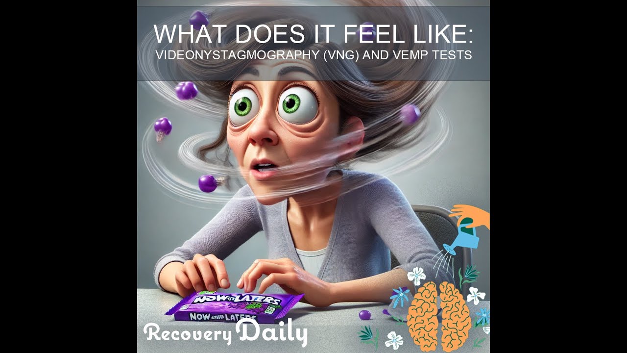 What Does It Feel Like: Videonystagmography VNG and VEMP Tests