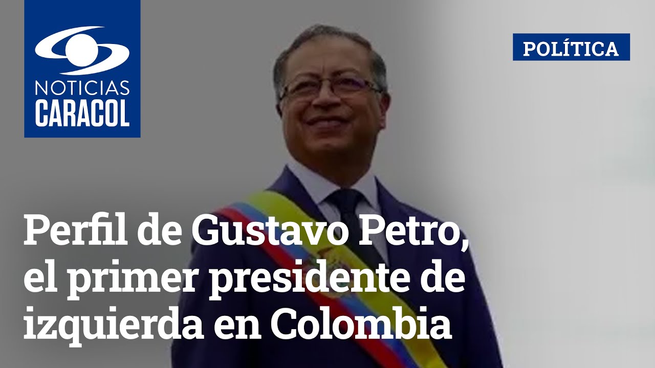 Perfil de Gustavo Petro, el primer presidente de izquierda en Colombia