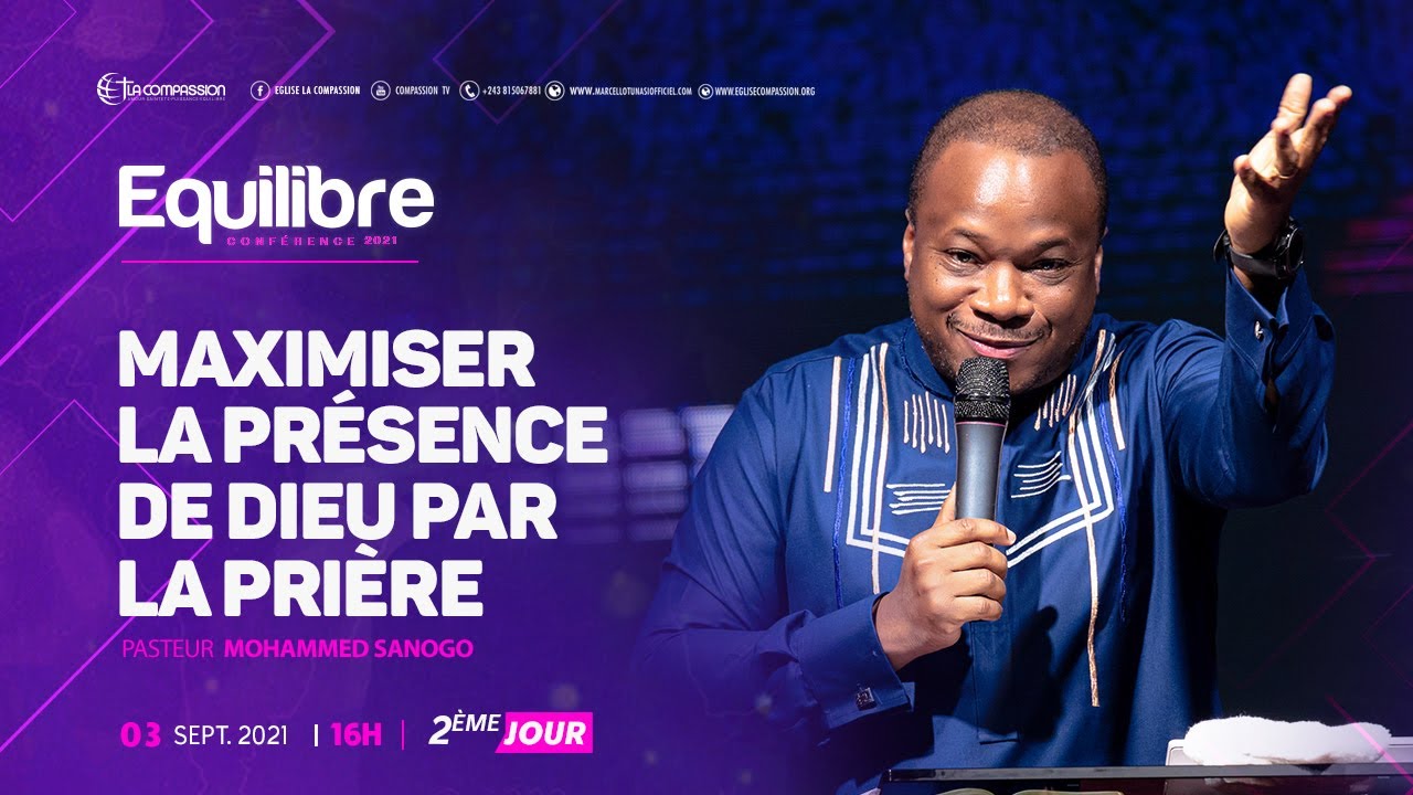 Maximiser la présence de Dieu par la prière. Pasteur MOHAMMED SANOGO [Equilibre 2021 - Jour 03]