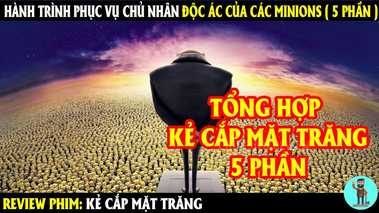Hành Trình Phục Vụ Chủ Nhân Độc Ác Của Các Minions ( 5 Phần ) | REVIEW PHIM | CHÚ CUỘI REVIEW