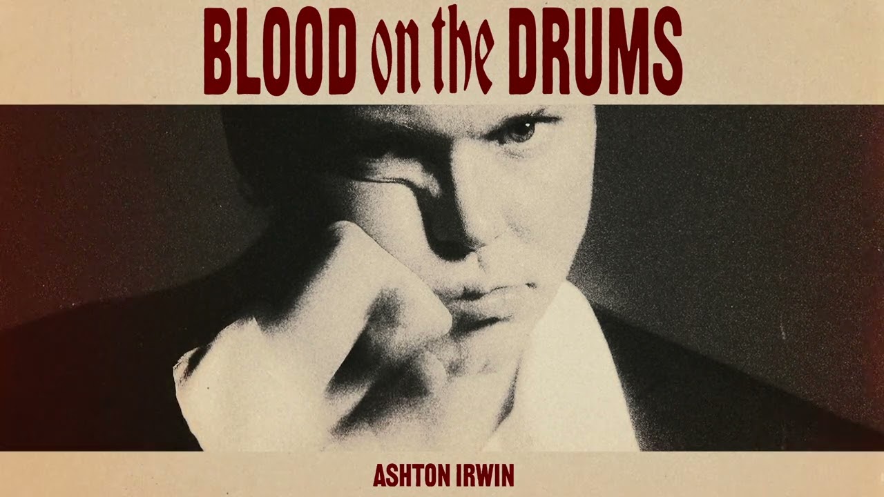 Ashton Irwin - BLOOD ON THE DRUMS (Official Audio)