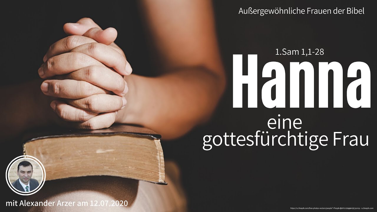 Hanna – eine gottesfürchtige Frau I 1. Sam 1 (Alexander Arzer)