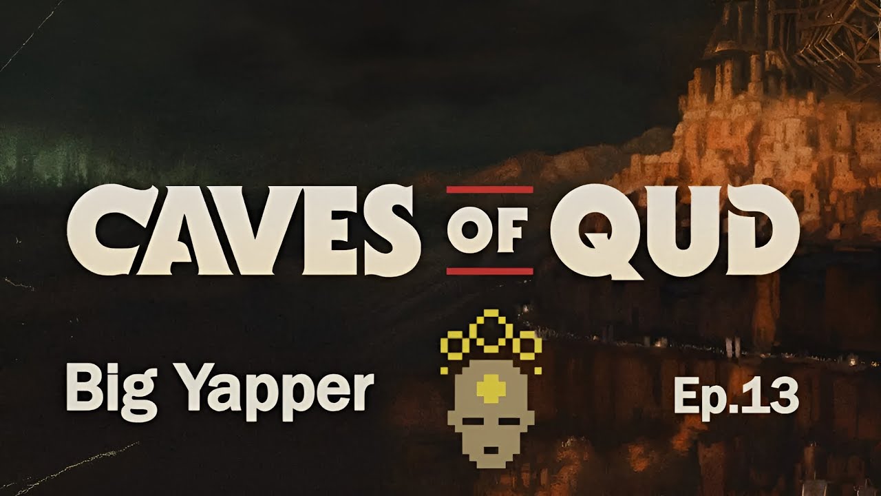 Hunting For Ruins | Caves of Qud: Big Yapper - Ep.13
