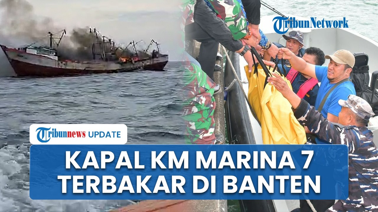 1 Tewas dan 2 Hilang dalam Tragedi KM Marina 7 Terbakar di Perairan Banten, 31 Orang Jadi Korban