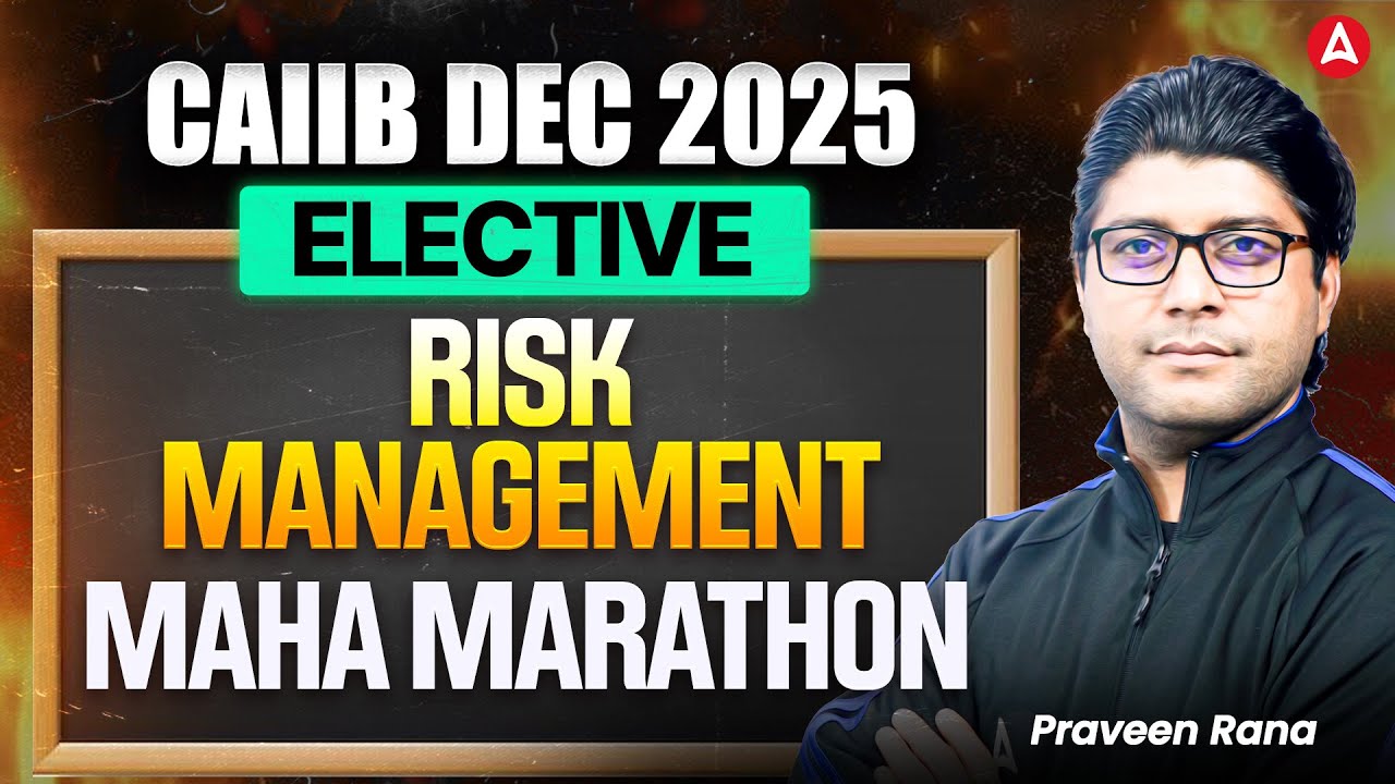 CAIIB Elective Risk Management Maha Marathon | CAIIB Elective Paper Dec 2025 | Praveen Rana