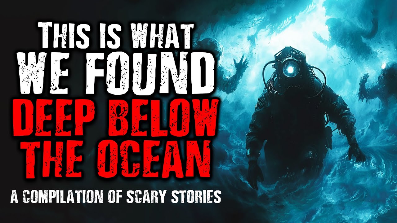 This Is What We Found Deep Below The Ocean | A Compilation of Scary Ocean Stories
