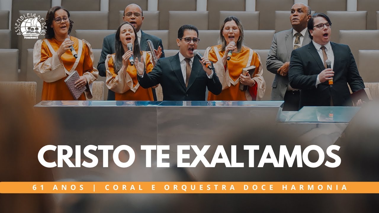 Cristo Te Exaltamos - 61 ANOS // DOCE HARMONIA DA IEADPE 22/06/2025