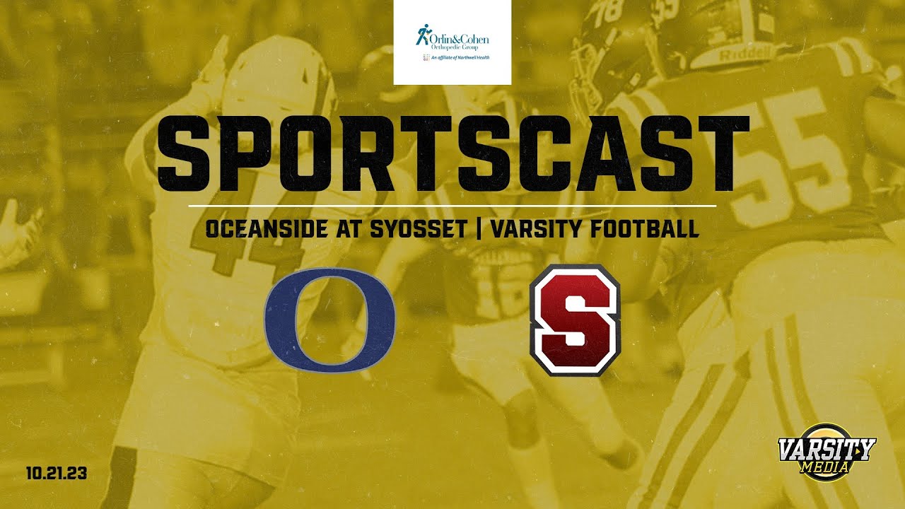 SPORTSCAST | Oceanside vs. Syosset | Varsity Football | 10/21 | 3PM