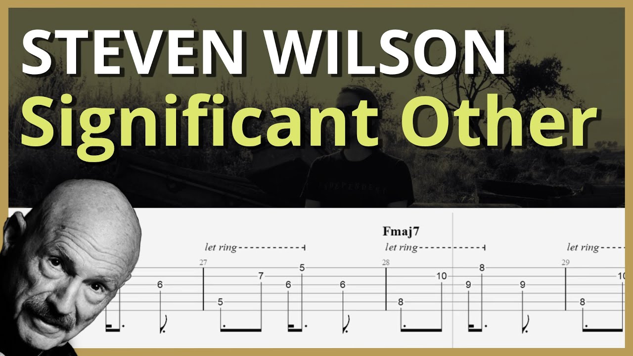 Significant Other (Insurgentes) Guitar & Bass Tabs - Steven Wilson & Tony Levin