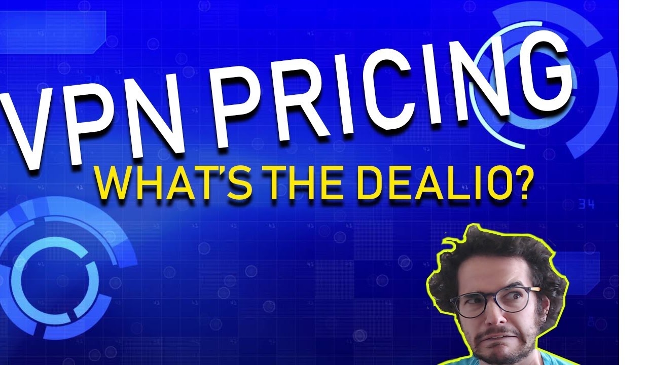 How to Make Sense of VPN Pricing?