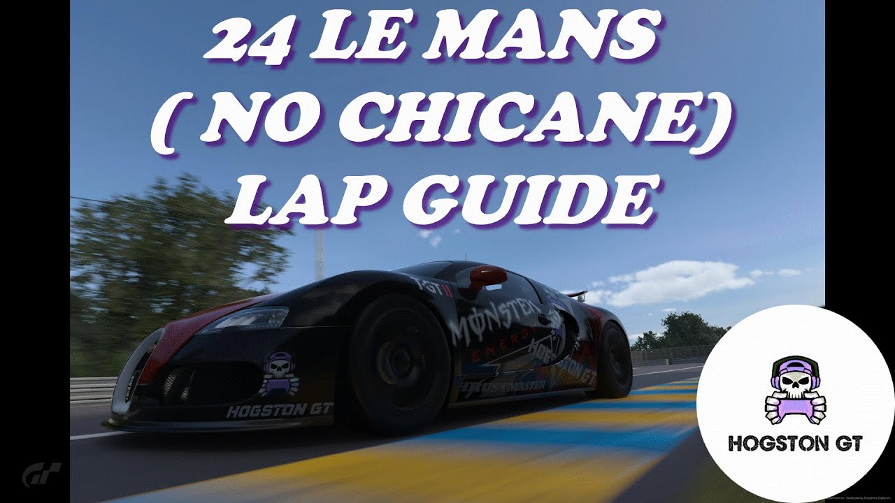 GRAN TURISMO 7 LE MANS (NO CHICANE) LAP GUIDE