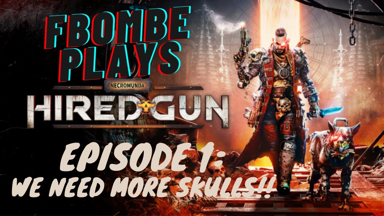 Fbombe Plays: Necromunda - Hired Gun - Ep. 1: We Need More Skulls