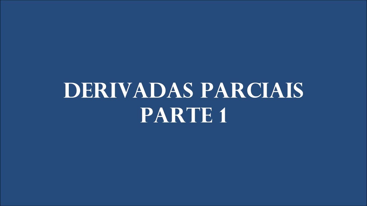 Derivadas Parciais (Parte 1)