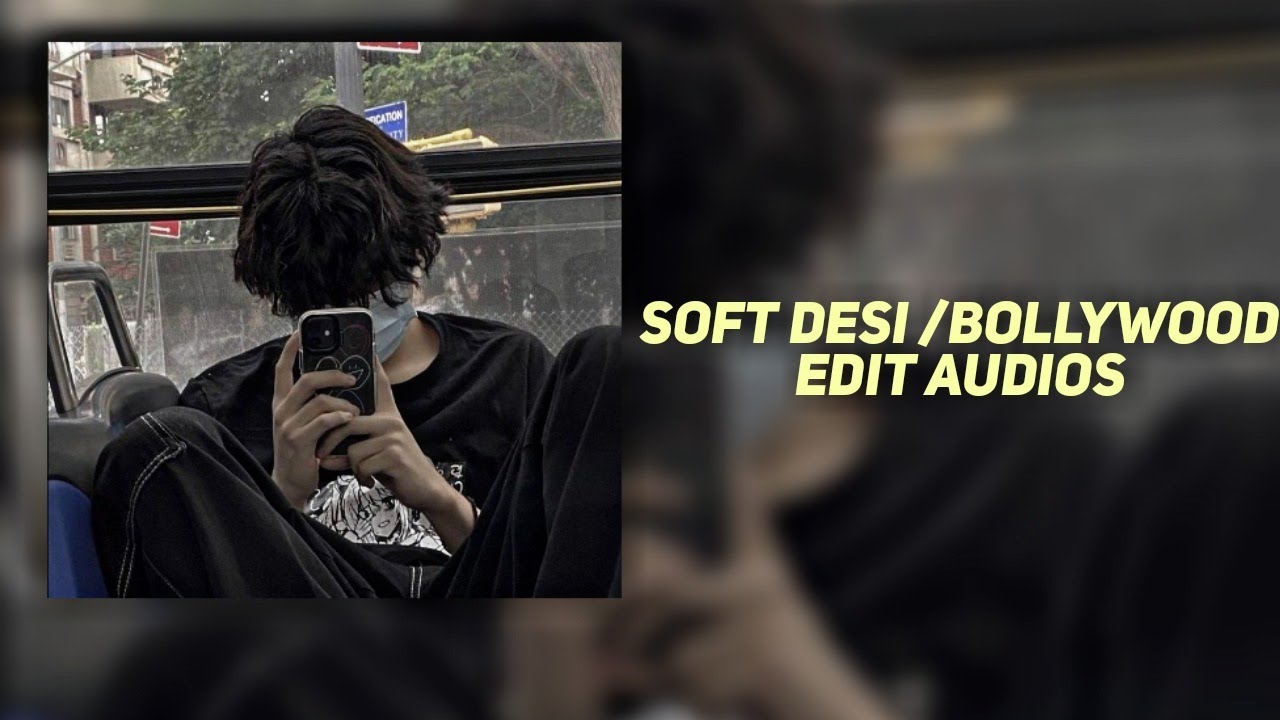 desi/bollywood edit audios