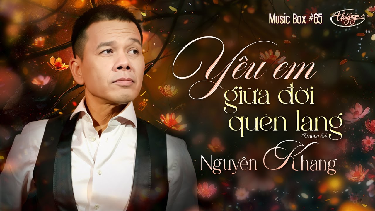 Nguyên Khang - Yêu Em Giữa Đời Quên Lãng | LIVE | Music Box #65
