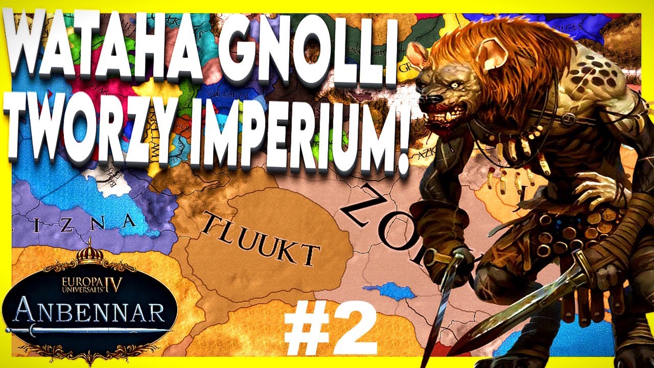 [2] Unia Gnolarzy vs Elfiuchy! | Anbennar | Europa Universalis IV