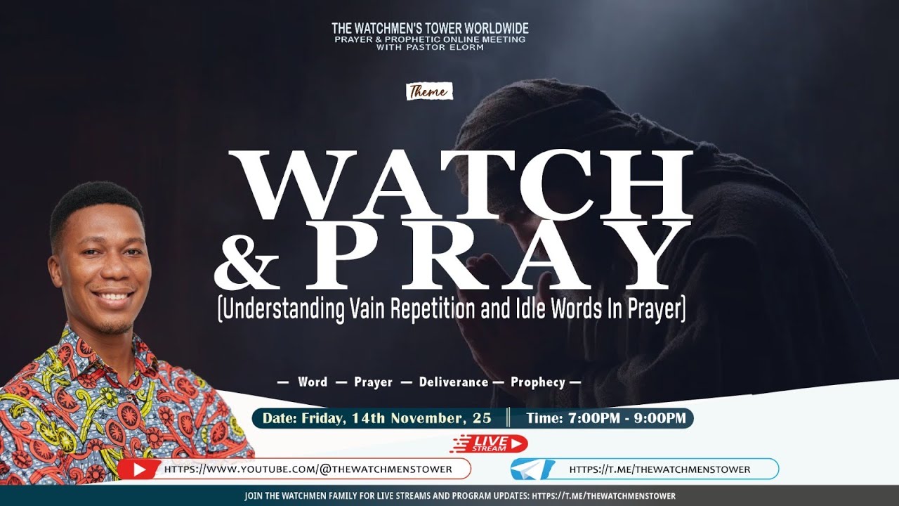 The Watchmen's Tower Worldwide | Part 28 - Watch & Pray