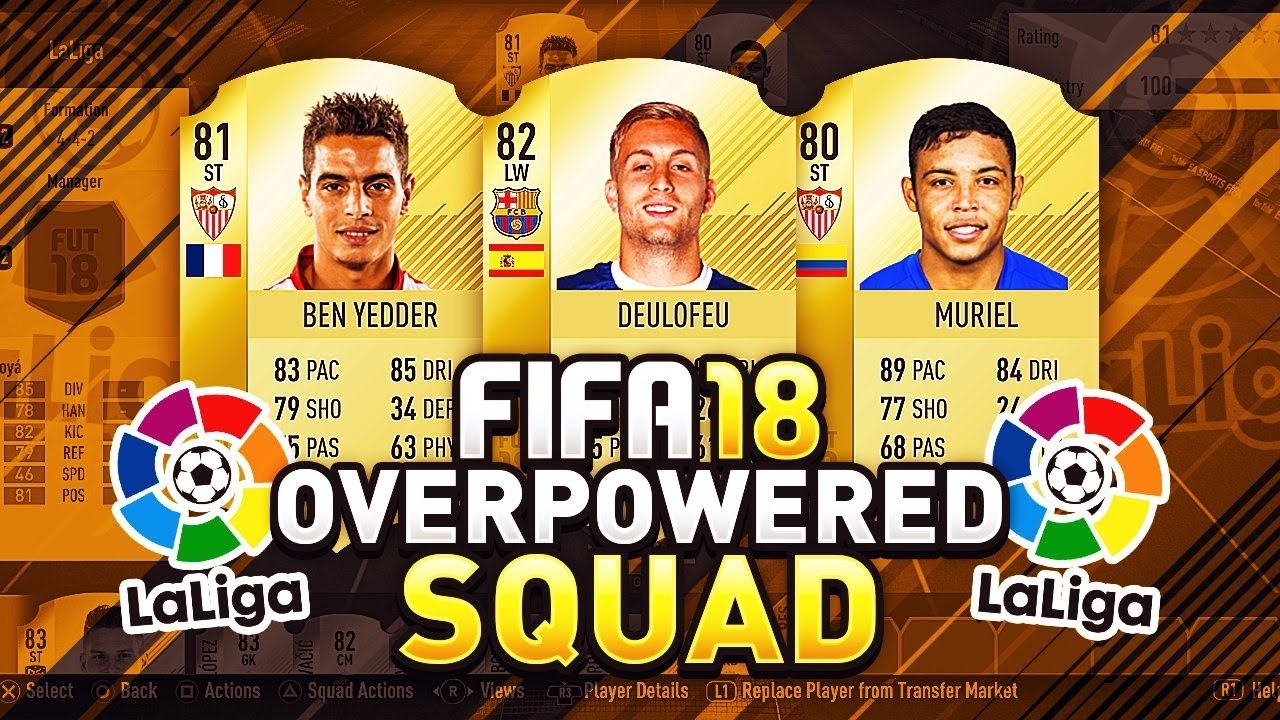 FIFA 18 OVERPOWERED LA LIGA SQUAD BUILDER! TOP 5 CHEAP PLAYERS IN ULTIMATE TEAM?