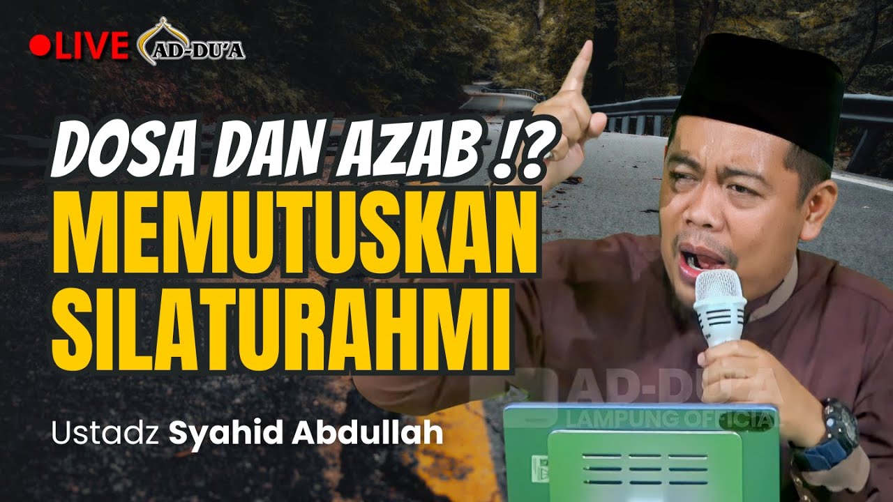 🔴[LIVE] AZAB ORANG YANG MEMUTUSKAN SILATURAHMI⁉️- Ustadz Syahid Abdullah #masjidaddua